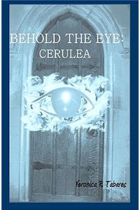 Behold the Eye: Cerulea