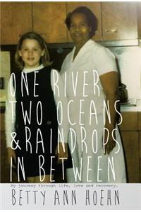 One River, Two Oceans & Raindrops in Between