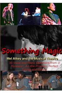 Something Magic -- Mel Atkey and the Musical Theatre