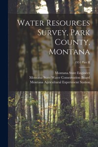 Water Resources Survey, Park County, Montana; 1951 Part II