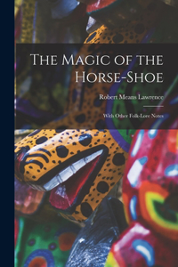 The Magic of the Horse-shoe