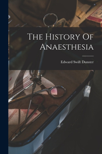 History Of Anaesthesia