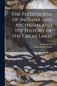 Pleistocene of Indiana and Michigan and the History of the Great Lakes
