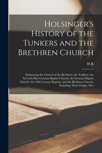 Holsinger's History of the Tunkers and the Brethren Church