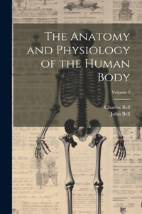 Anatomy and Physiology of the Human Body; Volume 2