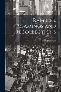 Rambles, Roamings and Recollections