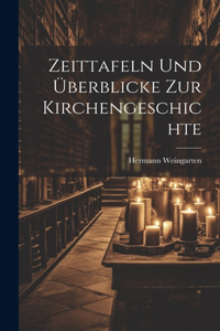 Zeittafeln und Überblicke zur Kirchengeschichte