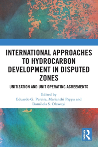 International Approaches to Hydrocarbon Development in Disputed Zones