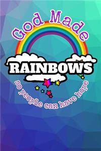 God Made Rainbows So People Can Have Hope