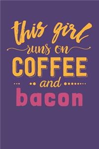 This Girl Runs on Coffee and Bacon