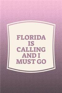 Florida Is Calling And I Must Go