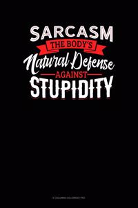 Sarcasm The Body's Natural Defense Against Stupidity