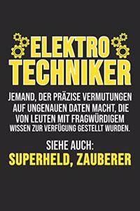Elektrotechniker Substantiv [In-Sche-Niör] Jemand, Der Präzise Vermutungen Auf Ungenaue Daten Macht, Die Von Leuten Mit Fragwürdigem Wissen Zur Verfügung Gestellt Wurden.