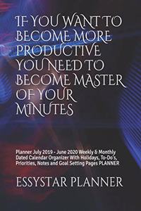 If You Want to Become More Productive You Need to Become Master of Your Minutes
