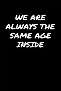 We Are Always The Same Age Inside�