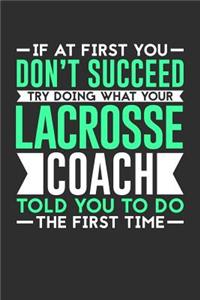 If At First You Don't Succeed Try Doing What Your Lacrosse Coach Told You To Do The First Time