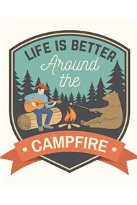 Life Is Better Around The Campfire