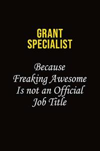 Grant Specialist Because Freaking Awesome Is Not An Official Job Title