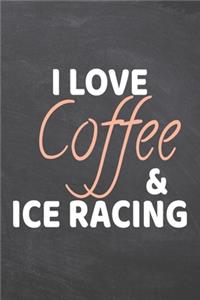 I Love Coffee & Ice Racing