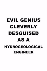 Evil Genius Cleverly Desguised As A Hydrogeological Engineer