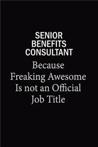Senior Benefits Consultant Because Freaking Awesome Is Not An Official Job Title