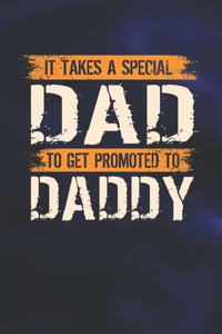 It Takes A Special Dad To Get Promoted To Daddy