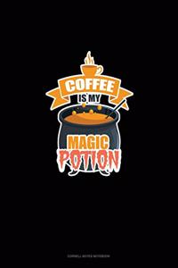 Coffee Is My Magic Potion