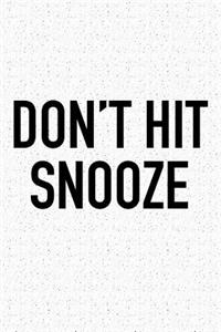 Don't Hit Snooze