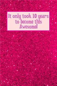 It Only Took 10 Years to Become This Awesome!