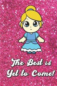 The Best Is Yet to Come