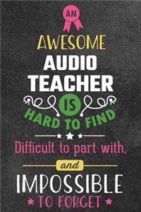 An Awesome Audio Teacher Is Hard to Find Difficult to Part with and Impossible to Forget