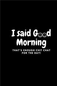 I said Good Morning