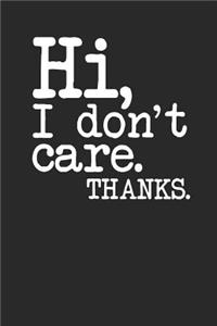 Hi, I don't care Thanks.