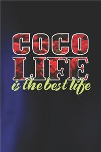 Coco Life Is The Best Life
