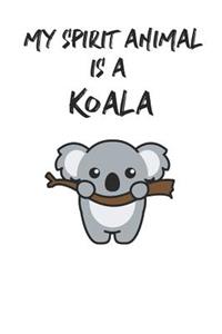 My Spirit Animal is a Koala: Cute Koala Lovers Journal / Notebook / Diary / Birthday Gift (6x9 - 110 Blank Lined Pages)