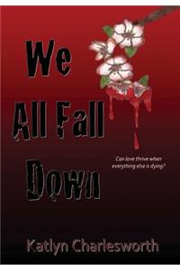 We All Fall Down