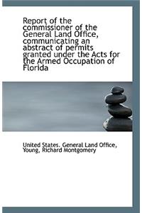 Report of the Commissioner of the General Land Office, Communicating an Abstract of Permits Granted