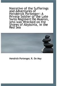 Narrative of the Sufferings and Adventures of Henderick Portenger