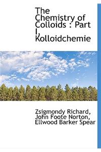 The Chemistry of Colloids: Part I, Kolloidchemie