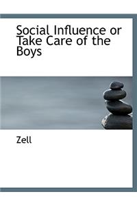 Social Influence or Take Care of the Boys