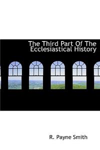 The Third Part of the Ecclesiastical History