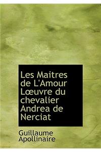 Les Maitres de L'Amour L Uvre Du Chevalier Andrea de Nerciat