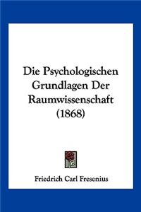 Psychologischen Grundlagen Der Raumwissenschaft (1868)