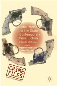 Globalization and the State in Contemporary Crime Fiction