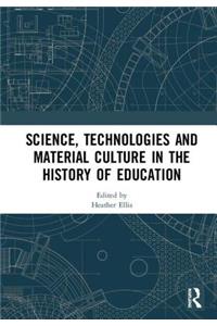 Science, Technologies and Material Culture in the History of Education