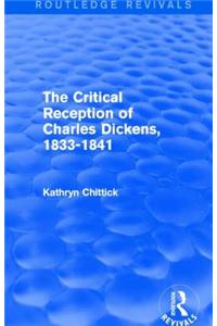 The Critical Reception of Charles Dickens, 1833-1841 (Routledge Revivals)