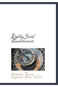Eighty Years' Reminiscences