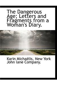 The Dangerous Age; Letters and Fragments from a Woman's Diary.