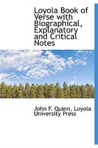 Loyola Book of Verse with Biographical, Explanatory and Critical Notes