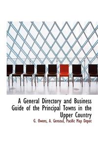 A General Directory and Business Guide of the Principal Towns in the Upper Country